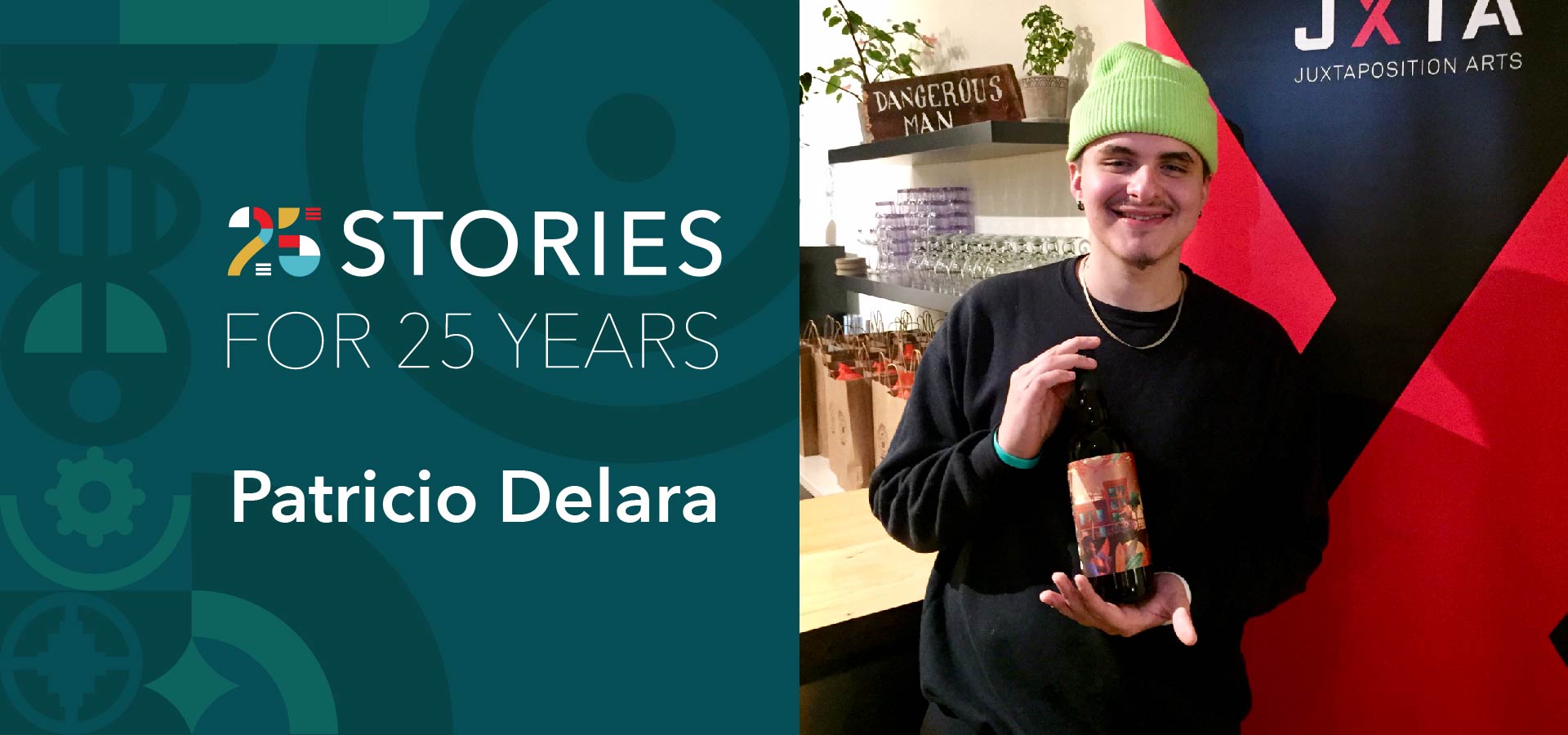A young person holding a bottle with a decoratively designed label. Title: 25 stories for 25 years, Patricio De Lara